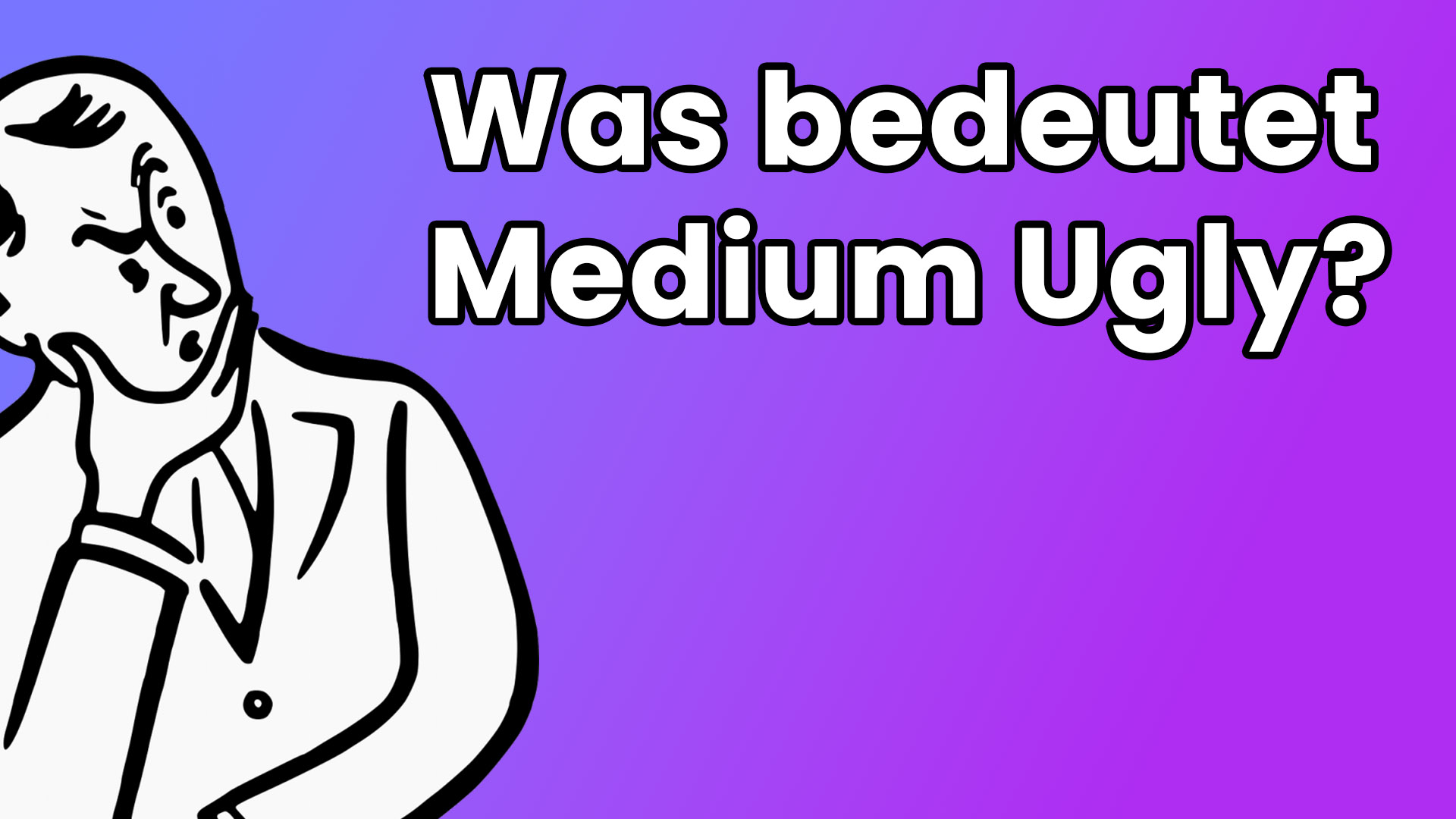 medium ugly bedeutung